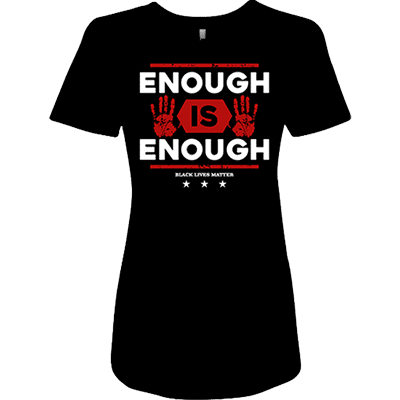 A black shirt with the words " enough is enough ".