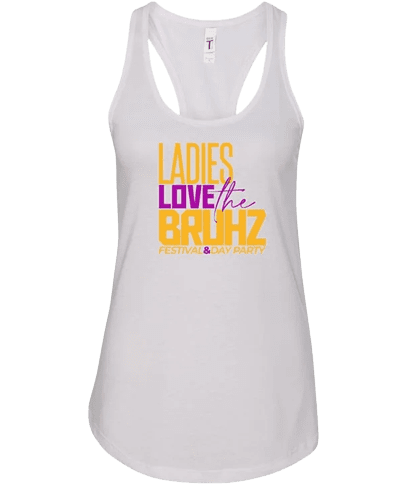 A white tank top with the words " ladies love bruhz ".